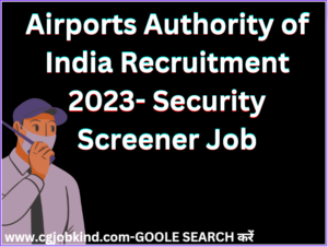 Airports Authority of India Recruitment 2023- Security Screener Job